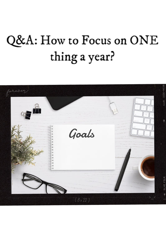 68. Q&A: How to Focus on ONE thing a year?