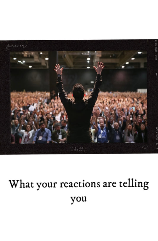 73. What your reactions are telling you