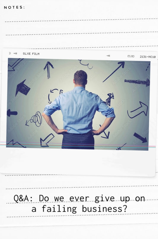 84. Q&A: Do we ever give up on a failing business?