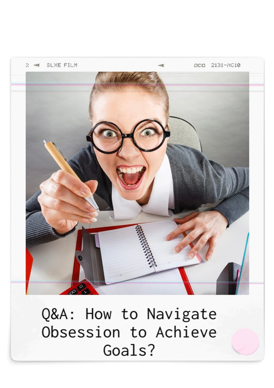 86. Q&A: How to Navigate Obsession to Achieve Goals?