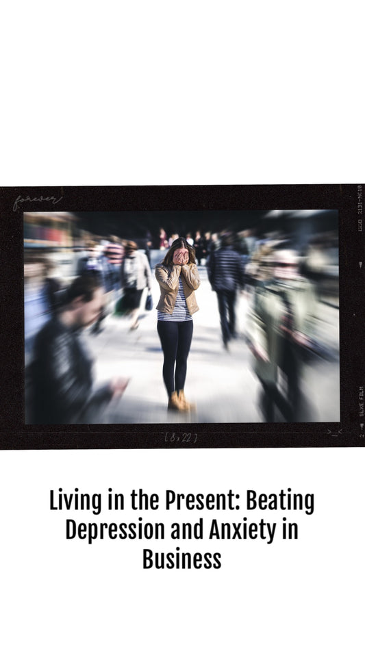 142. Living in the Present: Beating Depression and Anxiety in Business