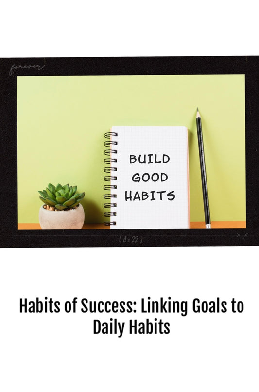 115. Habits of Success: Linking Goals to Daily Habits