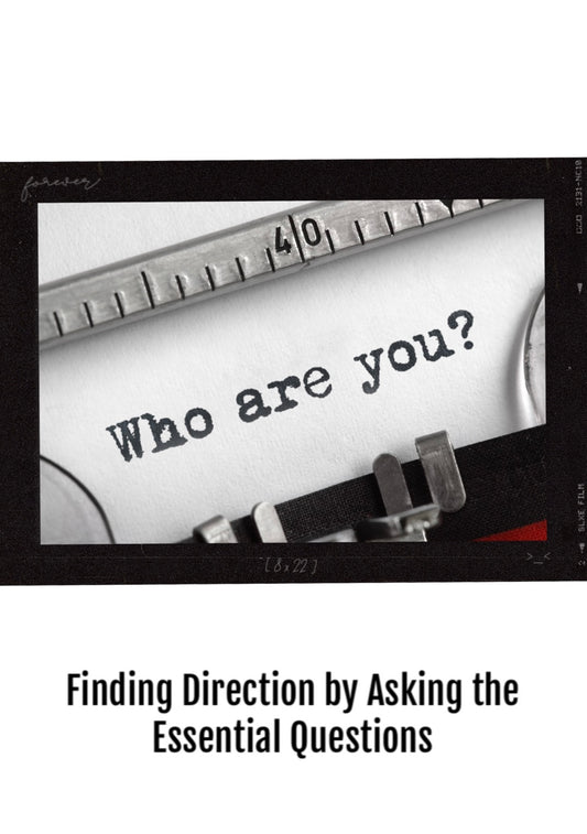 121. Finding Direction by Asking the Essential Questions