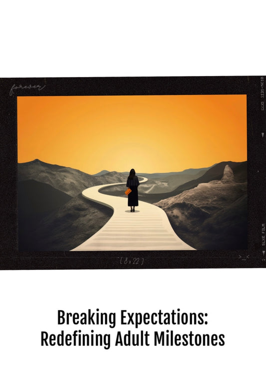 132. Breaking Expectations: Redefining Adult Milestones